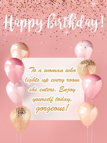 Say it with sparkles! Send the Gorgeous Glitter Happy Birthday Card to your dearest female friend or family member to wish her a wonderful day. She’s the kind of woman who lights up any room when she enters it. She’s got that glow, that spark, that good energy! Life is more enjoyable with her around, so send some sweet compliments to make her smile. Happy Birthday Inspirational Woman, Happy Birthday Gorgeous Woman, Happy 50th Birthday Wishes Female Friend, Happy Birthday Dearest Friend, Sparkly Birthday Wishes, Happy Birthday Gorgeous Lady, Happy Birthday Female, Happy Birthday Beautiful Friend, Happy Birthday Beautiful Lady