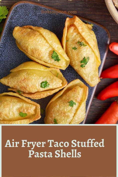 Air Fryer Taco Stuffed Pasta Shells - Fork To Spoon Jumbo Shells Taco Recipe, Air Fried Taco Stuffed Pasta Shells, Stuffed Shells In Air Fryer, Air Fried Taco Shells, Air Fryer Stuffed Pasta Shells, Air Fried Shells, Air Fried Taco Stuffed Shells, Recipes With Taco Shells, Taco Filled Pasta Shells