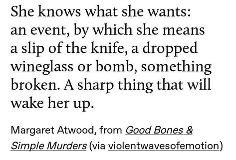 Good Bones, Literature Quotes, Margaret Atwood, She Knows, Literary Quotes, Poem Quotes, The Villain, Poetry Quotes, Writing Inspiration