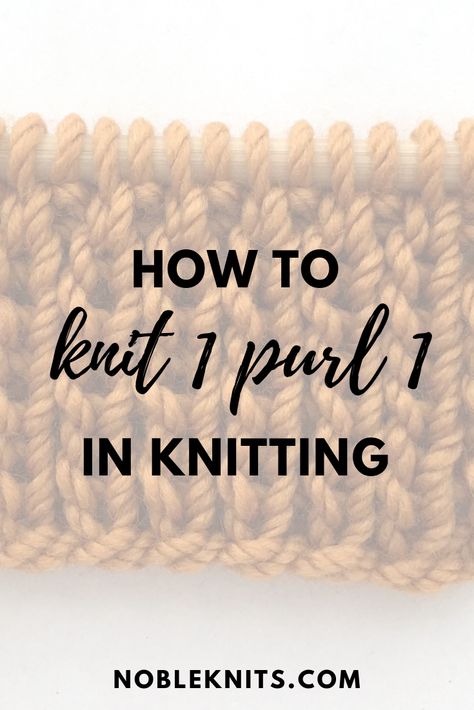 Knit 1 Purl 1 Stitch Guide Knit 1 Purl 1 Pattern, Knit Scarfs, Stretchy Bind Off, Knitting Abbreviations, Cast On Knitting, Knitting Terms, Bamboo Knitting Needles, Knit Stitches, Cowl Knitting Pattern