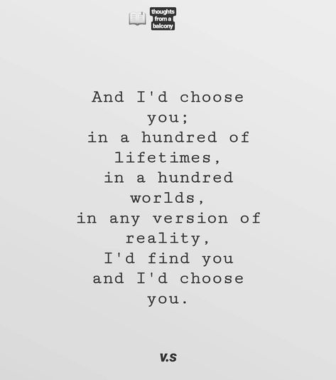 And I'd choose you. ❤️ . . #quotes #quotestoliveby #quotesdaily #quoteoftheday #wordporn #instaquotes #love #writersofinstagram #life… Choose You Quotes Love, Id Choose You Quotes, I’d Choose You Quotes, You Changed My Life Quotes, I Choose You Quotes Relationships, I Chose You Quotes Relationships, I Chose You Quotes, I Choose You Quotes For Him, I Choose You Quotes