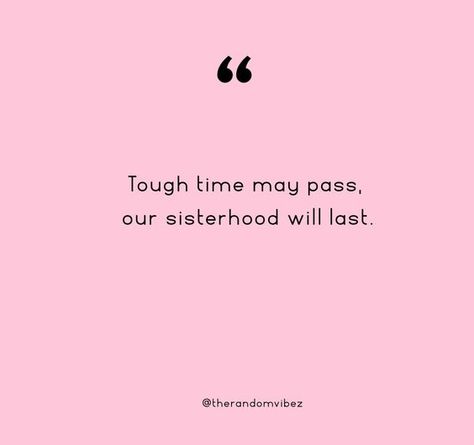 Sorority Quotes Sisterhood, Quotes On Sisterhood, Quotes About Sisterhood, Ya Ya Sisterhood, Sisterhood Quotes, Looking For Quotes, Sorority Quotes, Motivational Board, Gladys Knight