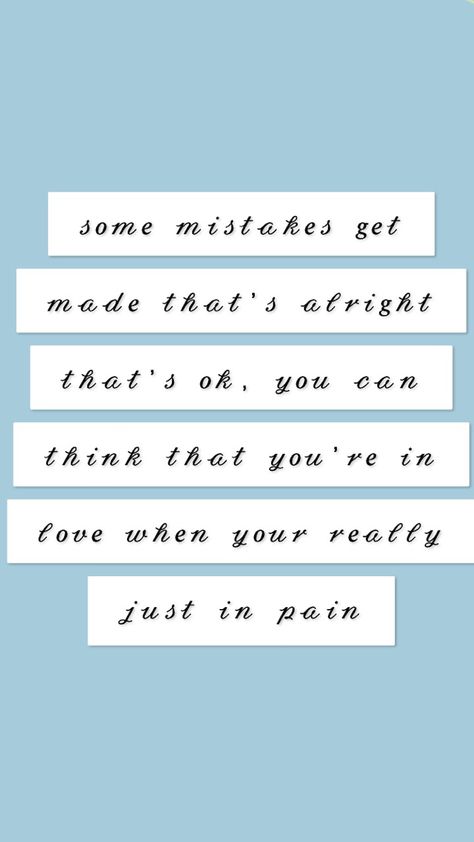 𝓈𝑜𝓂𝑒 𝓂𝒾𝓈𝓉𝒶𝓀𝑒𝓈 𝑔𝑒𝓉 𝓂𝒶𝒹𝑒 𝓉𝒽𝒶𝓉’𝓈 𝒶𝓁𝓇𝒾𝑔𝒽𝓉 𝓉𝒽𝒶𝓉’𝓈 𝑜𝓀, 𝓎𝑜𝓊 𝒸𝒶𝓃 𝓉𝒽𝒾𝓃𝓀 𝓉𝒽𝒶𝓉 𝓎𝑜𝓊’𝓇𝑒 𝒾𝓃 𝓁𝑜𝓋𝑒 𝓌𝒽𝑒𝓃 𝓎𝑜𝓊𝓇 𝓇𝑒𝒶𝓁𝓁𝓎 𝒿𝓊𝓈𝓉 𝒾𝓃 𝓅𝒶𝒾𝓃 Some Mistakes Get Made Thats Alright, Some Mistakes Get Made, Funny Iphone Backgrounds, Iphone Wallpaper Lyrics, Tt Wallpaper, Tiktok Lyrics, Story Lyrics, Song Captions, Moral Of The Story