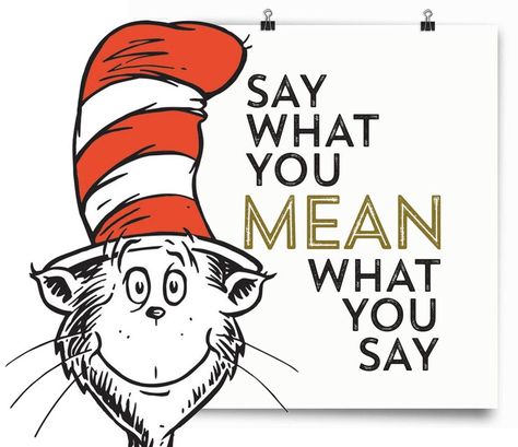 Say What You Mean Say What You Mean Quotes, Mean Quotes, Say What You Mean, Dr Seuss Quotes, Seuss Quotes, Meant To Be Quotes, Dragonfly Necklace, Mean It, Wonderful Words