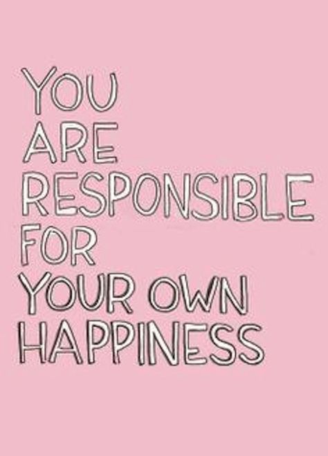 You Are Responsible For Your Own Happiness Pictures, Photos, and Images for Facebook, Tumblr, Pinterest, and Twitter Nice Handwriting, Happy Thoughts, Amazing Quotes, Note To Self, Happy Quotes, The Words, Great Quotes, Mantra, Inspirational Words