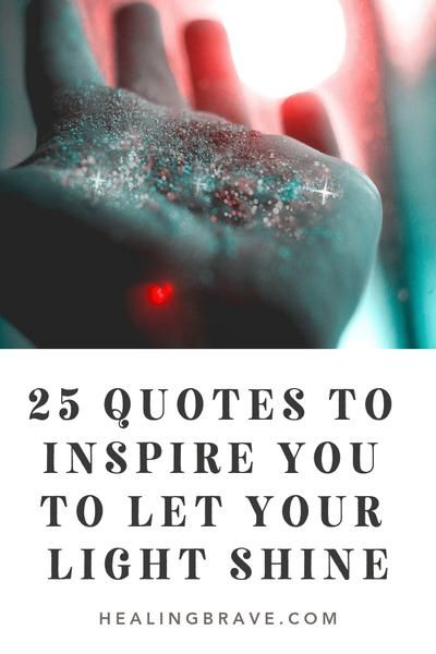 25 Quotes to Inspire You to Let Your Light Shine – Healing Brave When You Come To The Edge Of All The Light, Light Of Hope Quotes, Be The Light Quote Inspiration, I Shine Quotes, Cracks Let The Light In Quote, Let Your Soul Glow Quotes, You Light Up A Room Quote, Sun Catcher Quotes, Sayings About Light