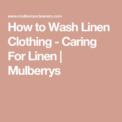 How to Wash Linen Clothing - Caring For Linen | Mulberrys How To Wash Linen Bedding, Benefits Of Linen, Linen Benefits, Relaxed Fit Linen T-shirt, Laundry Delivery, Light Wash Linen Button-up Top, Wash And Fold, Flax Plant, Dry Cleaners