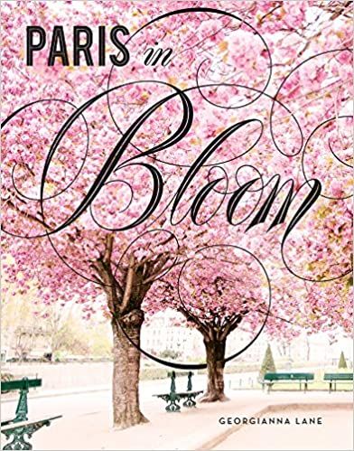 Paris in Bloom: Amazon.co.uk: Lane, Georgianna: 9781419724060: Books Bloom Book, Blooming Trees, Rachel Ashwell, Parisian Life, French Books, Romantic Homes, Floral Photography, Public Garden, Paris City