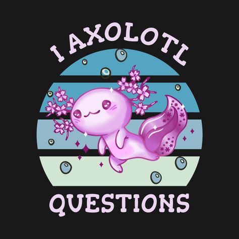 Check out this awesome 'I+axolotl+questions' design on @TeePublic! Questions Design, Axolotl Questions, Axolotl Cute, Legendary Creature, Kids Magnets, Case Stickers, Cool Walls, Phone Case Stickers, Baseball Tshirts