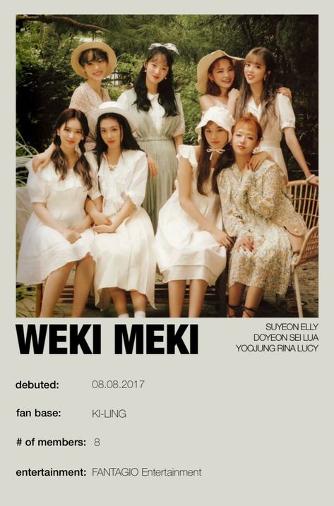 Weki Meki (위키미키), previously known as i-Teen Girls, is an 8-member girl group under Fantagio. The group consists of Suyeon, Elly, Yoojung, Doyeon, Sei, Lua, Rina, and Lucy. 8 Member Girl Group, Kpop Minimalist Poster, Kpop Minimalist, Pinterest Codes, Groups Poster, Kpop Videos, Polaroid Poster, Pop Posters, Kpop Posters