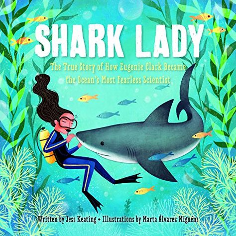 Shark Lady: The True Story of How Eugenie Clark Became . . . [Australia] Shark Lady, Biology For Kids, Weekly Themes, Shark Facts, Stem Books, Shark Gifts, Best Children Books, History Of Science, We Are The World