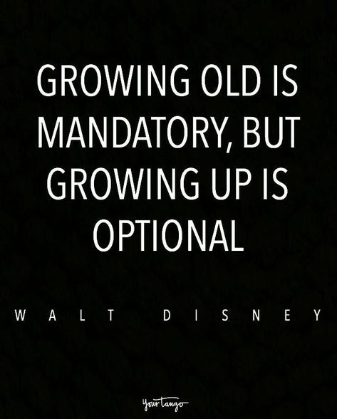 Growing Old Is Mandatory Growing Up, Up Quotes Disney, Growing Up Aesthetic, Grow Up Quotes, Quotes About Growing Up, Fic Prompts, Quotes About Growing, Quotes Growth, Growing Up Quotes