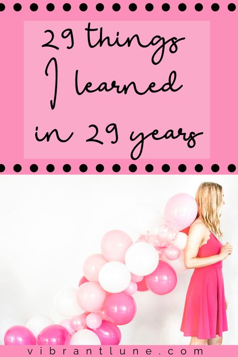 29 Things I Learned in 29 Years | Vibrant Lune Blog I Letter, Your 20s, Things I Learned, Boss Girl, Blog Topics, Grad School, Love Yourself First, Loving Your Body, Community College