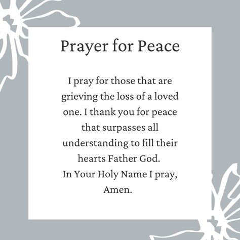 Prayer for peace quote Prayer For Someone Who Lost A Loved One, Prayer For Loss, Sympathy Quotes, Loss Of Mother, Condolence Gift, Prayer For Peace, Child Loss, In Memory Of Dad, Losing A Loved One