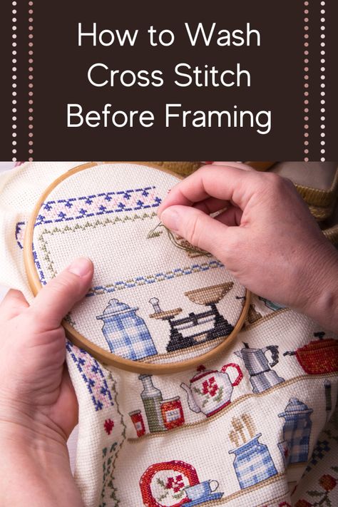 How to Wash Cross Stitch Before Framing – Sewing Society Counting Cross Stitch Patterns, Washing Cross Stitch Projects, Cross Stitch Frames And Stands, How To Wash Finished Cross Stitch, Diy Cross Stitch Frame, How To Frame Cross Stitch, How To Frame Cross Stitch Projects, What To Do With Cross Stitch Projects, Cross Stitch Framing Ideas