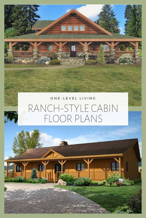 One Level Ranch Style Homes, Ranch Log Cabin Homes, Ranch Style Cabin Plans, Log Ranch Style Homes, Cabins Floor Plans One Level, Ranch Style Log Homes, Log Cabin Ranch Style Homes, Ranch Cabin House Plans, Cabin Style Homes Plans