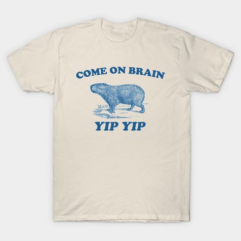 Come On Brain Yip Yip - Retro Cartoon T Shirt, Weird T Shirt, Unisex Meme -- Choose from our vast selection of Crewneck and V-Neck T-Shirts to match with your favorite design to make the perfect graphic T-Shirt. Pick your favorite: Classic, Boxy, Tri-Blend, V-Neck, or Premium. Customize your color! For men and women. Silly Button Up Shirt, Ironic Graphic Tees, Tshirt Design Funny Shirt Ideas, Retro T Shirt Designs, Weird Clothes, Meme Shirts, Silly Shirt, Funky Shirts, Yip Yip