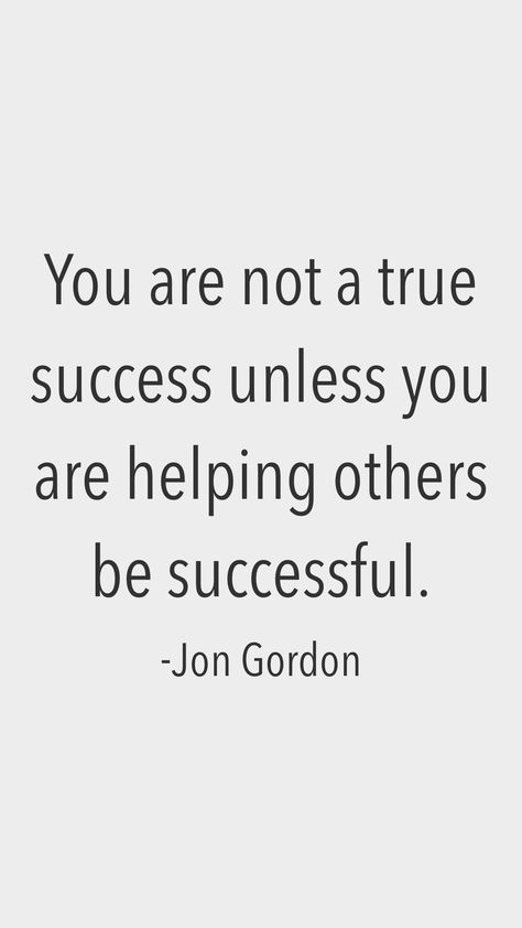 You are not a true success unless you are helping others be successful. -Jon Gordon   From the Motivation app: http://itunes.apple.com/app/id876080126?at=11lv8V&ct=shmotivation Support Others Success Quotes, Jon Gordon, Cheeky Quotes, Restaurant Pictures, Support Quotes, Motivation App, Be Successful, Encouragement Quotes, Memes Quotes