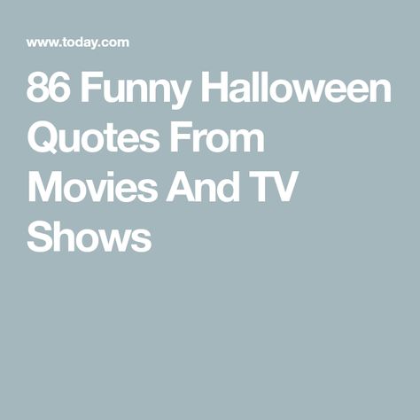 86 Funny Halloween Quotes From Movies And TV Shows Scary Movie Quotes Aesthetic, Halloween Movie Quotes Aesthetic, Funny Horror Quotes, Famous Halloween Quotes, Funny Halloween Quotes Hilarious, Spooky Movie Quotes, Quotes From Horror Movies, October Movie Quotes, Famous Halloween Movie Quotes