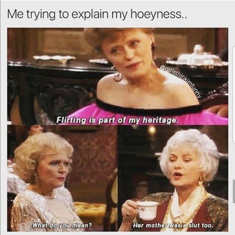 Golden Girls Humor, Golden Girls Quotes, Throwing Shade, The Golden Girls, Funny Af, Flirting Quotes For Her, Flirting Quotes Funny, Stay Golden, Girl Memes