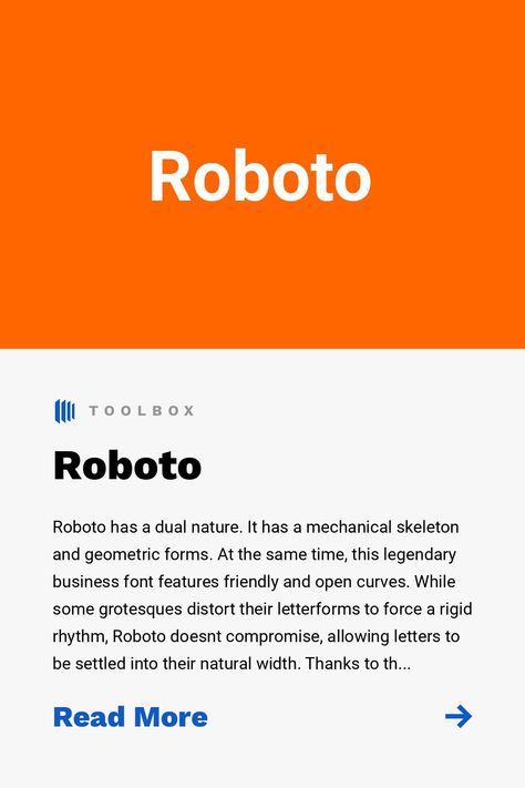 Roboto has a dual nature. It has a mechanical skeleton and geometric forms. At the same time, this legendary business font features friendly and open curves. While some grotesques distort their letterforms to force a rigid rhythm, Roboto doesnt compromise, allowing letters to be settled into their natural width. Thanks to that, Roboto can be used even in body text. This regular family can be used alongside the Roboto Condensed family and the Roboto Slab family. Fonts For Business, Friendly Fonts, Mechanical Skeleton, Roboto Font, Business Fonts, Modern Sans Serif Fonts, Professional Fonts, Typography Love, Modern Sans Serif