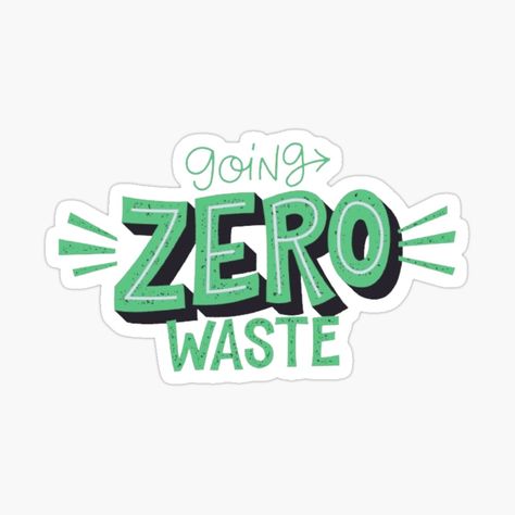 Get my art printed on awesome products. Support me at Redbubble #RBandME: https://www.redbubble.com/i/sticker/going-zero-waste-by-Haneez/161894014.EJUG5?asc=u Green Quotes, Image Stickers, Zero Waste Lifestyle, Quote Stickers, Environment Friendly, Zero Waste, Colorful Prints, Sustainability, Vinyl Decal