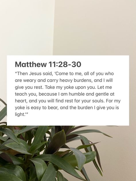 Come To Me And I Will Give You Rest, Bible Verse For Heavy Heart, My Yoke Is Easy And My Burden Is Light, Come To Me All Who Are Weary, Weary Quotes, Heavy Heart Quotes, Weary Heart, Matthew 11 28 30, Just Thinking About You