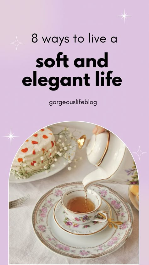 Elegance Aesthetic Classy, How To Dress Like An Elegant Woman, How To Be Elegant At School, Cultivate An Elegant Mind, Lady Of Leisure Aesthetic, How To Be Fancy, How To Be Royal, How To Be More Elegant Tips, How To Be An Elegant Lady