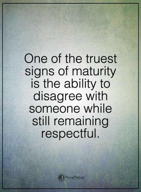 One of the truest signs of maturity is the ability to disagree with someone while still remaining respectful.  #powerofpositivity #positivewords  #positivethinking #inspirationalquote #motivationalquotes #quotes #life #love #maturity #respectful Maturity Quotes, Respect Quotes, Best Architecture, Power Of Positivity, Leadership Quotes, Architecture And Design, Unique Gift Ideas, Quotable Quotes, Love Words