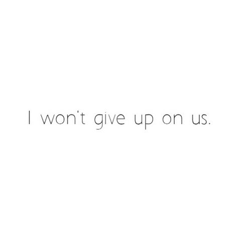 I won't give up - Jason mraz I Wont Give Up On Us, I Wont Give Up, Jason Mraz, Twin Flame, I Win, Giving Up, One And Only, Beautiful Words, Soulmate