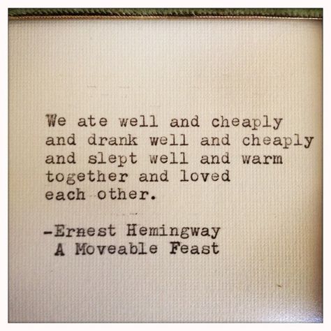 Hemingway - A Moveable Feast A Moveable Feast, Poetry Reading, Speak Life, Artist Quotes, Ernest Hemingway, Simple Words, Quotable Quotes, Powerful Words, Great Quotes