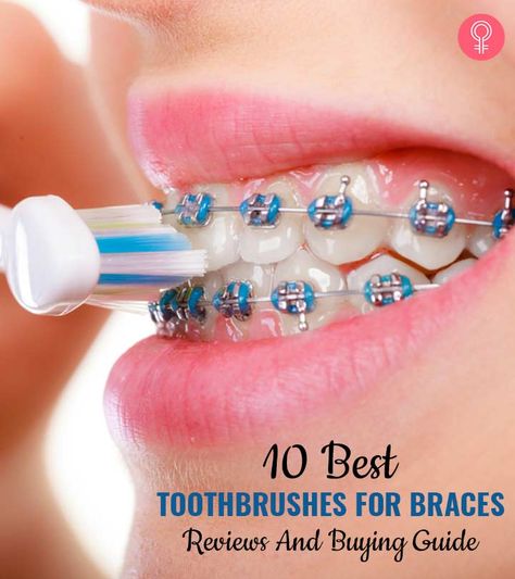 Best Toothbrush For Braces, Toothbrush For Braces, Braces Toothbrush, Kids Braces, Braces Tips, Best Toothpaste, Dental Aesthetics, Power Toothbrush, Teeth Braces