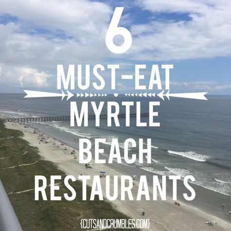 6 Must-Eat Myrtle Beach Restaurants | Cuts and Crumbles Myrtle Beach Bachelorette Party, Mrtyle Beach, Myrtle Beach Family Vacation, Myrtle Beach Things To Do, Beach Vacation Tips, Myrtle Beach Trip, Myrtle Beach Restaurants, Vacay Ideas, Vacation 2023