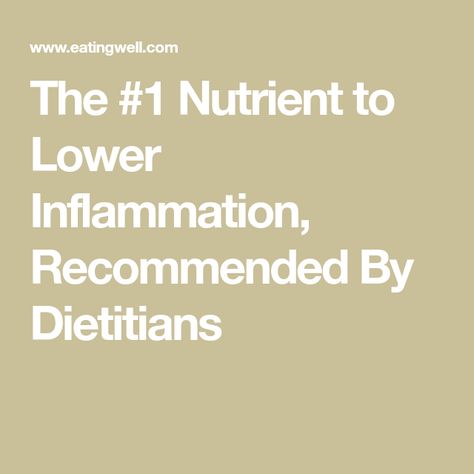 The #1 Nutrient to Lower Inflammation, Recommended By Dietitians Inflamatory Foods, Reducing Blood Pressure, Anti Inflamatory, Mind Diet, Lower Inflammation, Nutrition Guidelines, Registered Dietitian Nutritionist, Low Cholesterol, Protein Diets