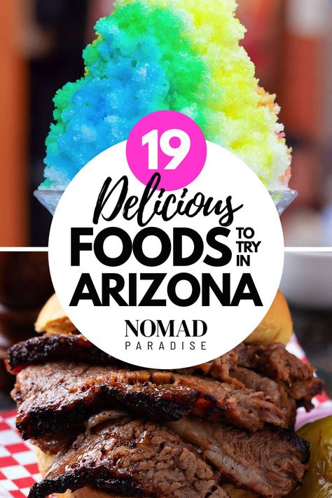 19 Delicious Foods to Try in Arizona Arizona Recipes, Barbeque Sandwiches, Arizona Food, Hawaiian Shaved Ice, Native American Food, American Foods, Foods To Try, Brisket Sandwich, Regional Food