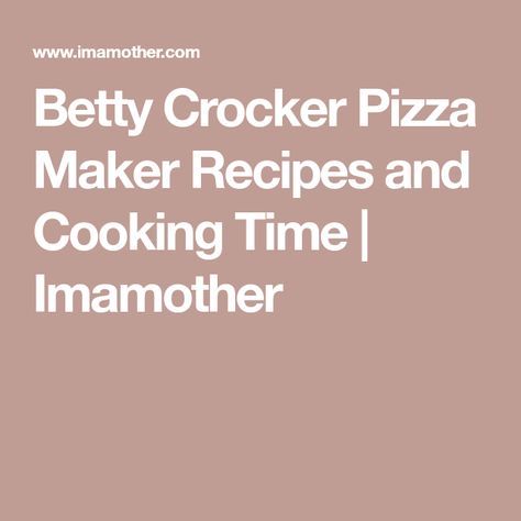 Betty Crocker Pizza Maker Recipes and Cooking Time | Imamother Betty Crocker Pizza Maker Recipes, Pizza Maker Recipes, Fancy Cookie Recipes, Pizza Machine, Fish Patties, How To Make Popcorn, Pizza Wraps, Pizza Grilled Cheese, Pizza Bagels