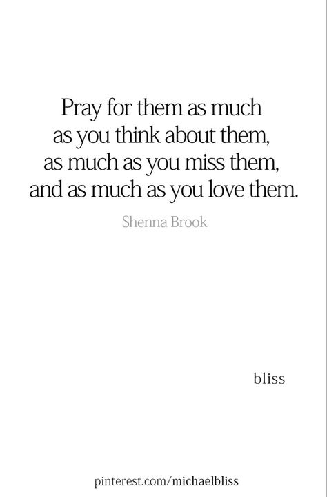 Praying For You Quotes, I Pray For You Quotes, I Pray For Him Quotes, Love In Action, Pray For Them, Pray For Love, Michael Bliss, Biblical Quotes, Positive Quotes For Life