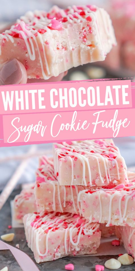 White Chocolate Sugar Cookie Fudge, Valentine Fudge Recipes, Valentines Fudge Recipes, Easy Christmas Dessert Recipes No Bake, Easter Fudge Recipes, Sugar Cookie Fudge Recipe, Easy Desserts Christmas, Treat Recipes Desserts, Valentine Day Desserts