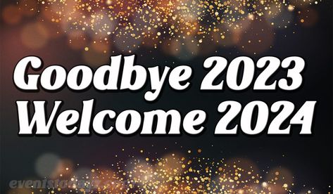 Thank You 2023 Welcome 2024, Bye Bye 2023 Welcome 2024, Goodbye 2023 Wallpaper, Welcome 2024, 2023 Goodbye, Condolences Quotes, New Years Eve Quotes, New Year Wishes Images, 2024 Images