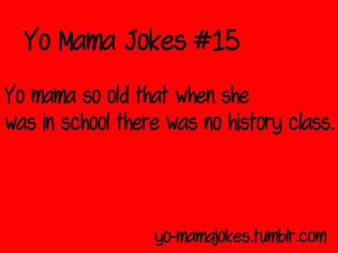 ~JOKES ON U~ Your Mama Jokes, Yo Mama Jokes, Yo Mamma, Yo Momma Jokes, Mum Jokes, Mama Jokes, Pregnancy Jokes, Funny Roasts, Yo Momma