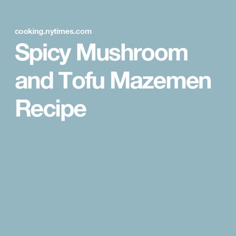 Spicy Mushroom and Tofu Mazemen Recipe Easy Tom Yum Soup, Chile Crisp, Ramen Dish, Mushroom Ramen, Spicy Mushroom, Noodle Dinner, Ramen Dishes, Tom Yum Soup, Roasted Cabbage