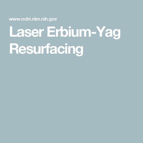 Laser Erbium-Yag Resurfacing Laser Skin Rejuvenation, Laser Facial, Laser Skin Resurfacing, Laser Resurfacing, Nd Yag Laser, Facial Rejuvenation, Skin Resurfacing, Laser Skin, Scarring