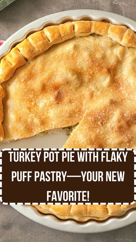 turkey pot pie pastry Puff Pastry Turkey Pot Pie, Best Turkey Pot Pie Recipe, Turkey Pot Pie With Puff Pastry Crust, Turkey Pot Pie Recipe Easy Puff Pastry, Puff Pastry Pie Crust, Turkey Pot Pie Crust, Turkey Pot Pie Puff Pastry, Turkey Pie Crust, Turkey Pot Pie Recipe Easy