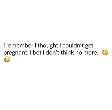 Birth Control Quotes Funny, Funny Pregnant Quotes, Finding Out Your Pregnant Quotes, Pregnant Tweets, Pregnancy Tweets, Loyal Quotes, Pregnancy Quotes Funny, Fearless Quotes, Mothers Love Quotes