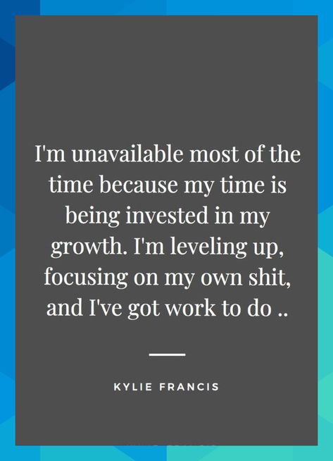 im unavailable most of the time because my time is being invested in my growth im leveling up, focusing on my own shit, and ive got work to do | Kylie francis quotes | best growth mindset quotes to live by | I quotes for women | affirmation self love quotes | #selflove #selfcare #growthmindset #affirmation #lifequotes #kyliefrancis #spearsperkinsr On My Own Quotes, Myself Quotes Woman, Focus On Me Quotes, Absent Father Quotes, Affirmation Self Love, I Quotes, Routine Schedule, Kylie Francis, Growth Mindset Quotes