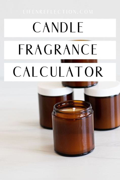 Quick Candle Fragrance Calculator - Life-n-Reflection How To Refill Candle Jars, Candle Making Measurements, Candle Fragrance Recipes, Candle Scent Combinations, Fragrance Oils For Candles, Essential Oil Candle Recipes, Homemade Candle Recipes, Candle Making Tips, Candle Scents Recipes