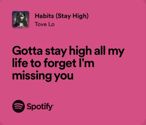 Stay High Song, Stay High Quotes, Stay High Tove Lo, Tove Lo Lyrics, Tove Lo Habits, Habits Stay High, Tove Love, High Quotes, Tove Lo