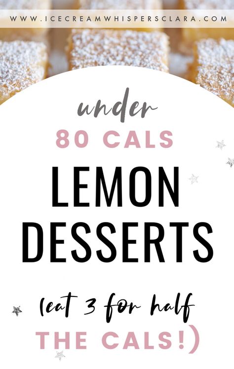 Low calorie lemon juice desserts recipes under 100 calories Low Calorie Lemon Bars, Under 100 Calorie Desserts, Low Cal Lemon Desserts, Low Calorie Lemon Cake, Sugar Free Lemon Desserts, Low Calorie Lemon Desserts, Easy Low Calorie Desserts, Lemon Desserts Recipes, Gluten Free Lemon Desserts