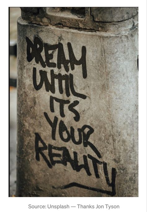 Dream Until Its Your Reality, Reality Aesthetic, The Scorpions, James Hunt, Self Efficacy, Chase Your Dreams, Thought Process, How To Manifest, Figure It Out