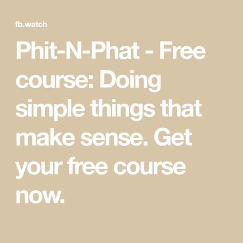 Phit-N-Phat - Free course: Doing simple things that make sense. Get your free course now. Phit N Phat, Free Courses, Make Sense, Weight Watchers, Losing Me